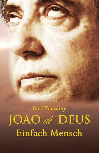 Livro Joao De Deus, Einfach Mensch - Gail Thackray [2012]