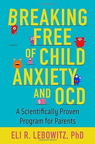 Libro Breaking Free Of Child Anxiety And Ocd: A Scientific