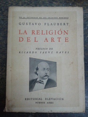 La Religion Del Arte * Gustavo Flaubert * 1947 *