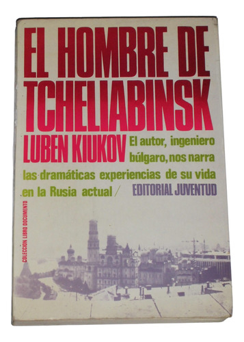 El Hombre De Tcheliabinsk / Luben Kiukov