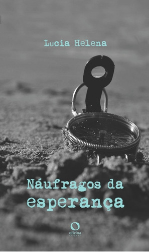 Náufragos da esperança, de HELENA, Lucia. Editora Oficinar Ltda, capa mole em português, 2016