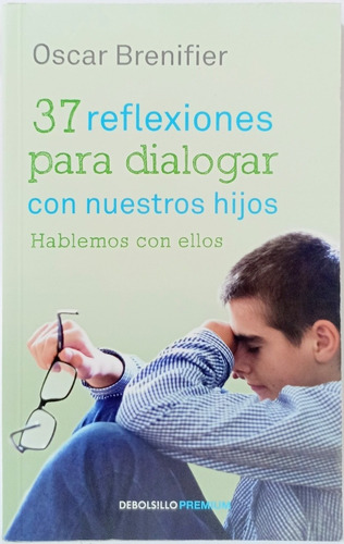 37 Reflexiones Para Dialogar Con Nuestros Hijos Oscar Brenif