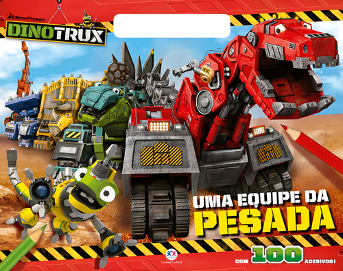 Dinotrux - Uma equipe da pesada, de Cultural, Ciranda. Editorial Ciranda Cultural Editora E Distribuidora Ltda., capa mole em português, 2017