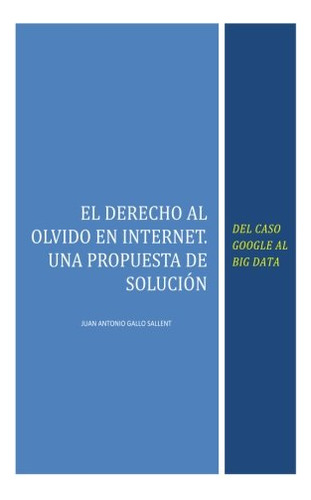 El Derecho Al Olvido En Internet