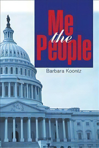 Me The People, De Barbara Koontz. Editorial Xlibris, Tapa Blanda En Inglés