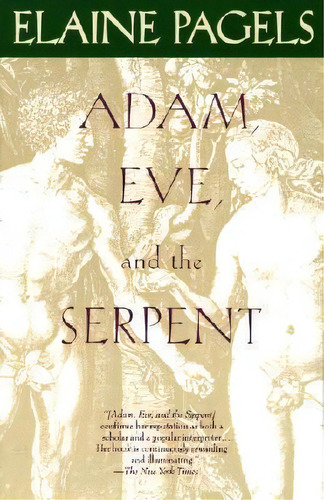 Adam, Eve, And The Serpent : Sex And Politics In Early Chri, De Elaine Pagels. Editorial Random House Usa Inc En Inglés