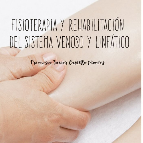 Libro Fisioterapia Y Rehabilitacion Del Sistema Venoso Y ...