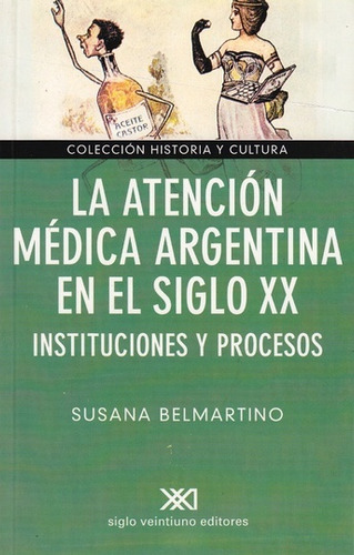 Atencion Medica Argentina En El Siglo Xx, La - Susana Belmar