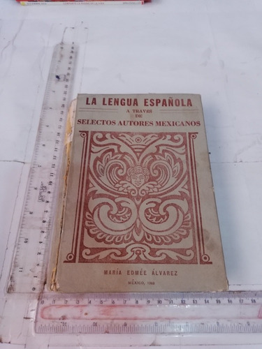 La Lengua Española A Través De Selectos Autores Mexicanos
