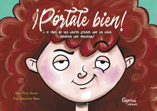 Portate Bien O Libro De Las Peores Frase, De Perez Gomez, Ruth. Editorial Caprica Ediciones, Tapa Dura En Español