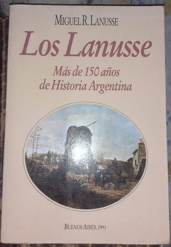 Los Lanusse Mas De 150 Años De Historia Argentina Lanusse M