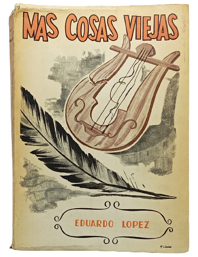 Más Cosas Viejas - Firmado Por Su Autor Eduardo López - 1960