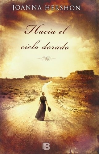 Hacia El Cielo Dorado  - Joanna  Hershon