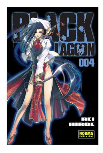 BLACK LAGOON 4, de Hiroe, Rei. Editorial NORMA EDITORIAL, S.A., tapa blanda en español