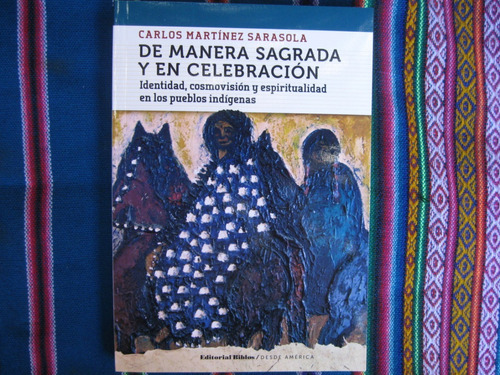 De Manera Sagrada Y En Celebración -carlos Martinez Sarasola