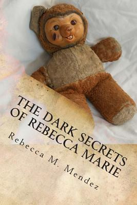 Libro The Dark Secrets Of Rebecca Marie - Mendez, Rebecca...