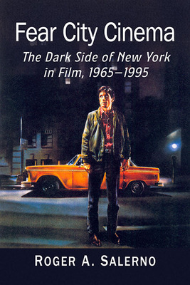 Libro Fear City Cinema: The Dark Side Of New York In Film...