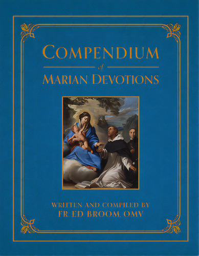 Compendium Of Marian Devotions: An Encyclopedia Of The Church's Prayers, Dogmas, Devotions, Sacra..., De Broom, Ed. Editorial Tan Books & Publ, Tapa Dura En Inglés