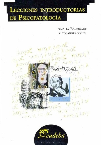 Lecciones Introductorias De Psicopatologia - Baumgar, de Baumgart Amalia Y Colab. Editorial EUDEBA en español