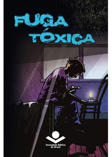 Fuga Tóxica - Em Busca Da Recuperação Da Dependência Química Para Jovens E Adolescentes, De Ministério Evangelístico., Vol. Especial. Editorial Sbb, Capa Mole, Edição 2023 Em Português, 2023