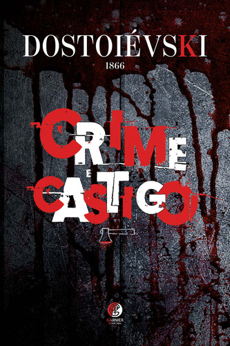 Crime E Castigo: Capa Dura, De Fiódor, Dostoiévski. Editora Garnier Em Português