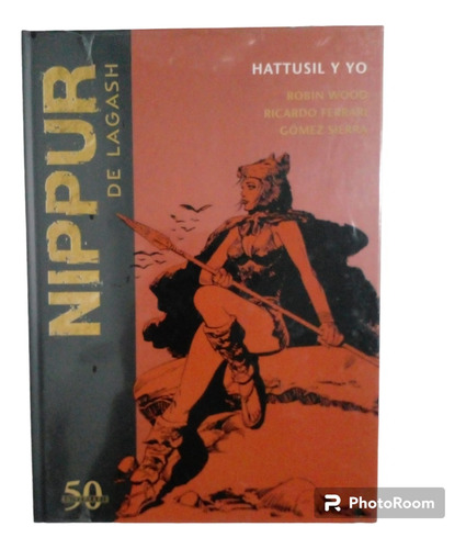 Libro Nippur De Lagash N 45. Hattusil Y Yo.