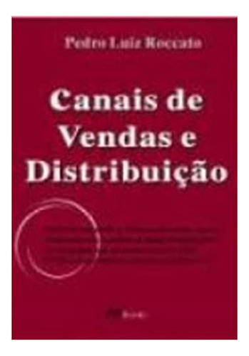 Canais De Vendas E Distribuicao, De Pedro Luiz Roccato. Editora M.books Em Português