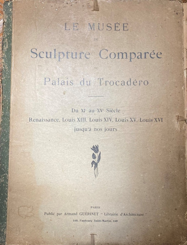 Le Museé De Sculpture Comparée Du Palais Du Trocadero   A10