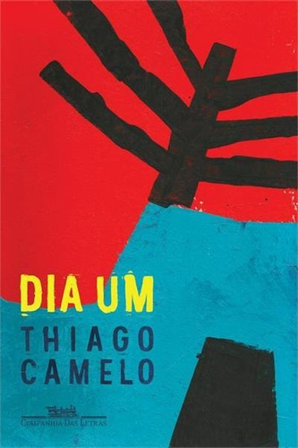 Dia Um - 1ªed.(2022), De Thiago Camelo. Editora Companhia Das Letras, Capa Mole, Edição 1 Em Português, 2022