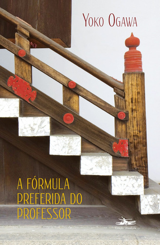 A fórmula preferida do professor, de Ogawa, Yoko. Editora Estação Liberdade,Shinchosha Publishing Co. Ltda., capa mole em português, 2021