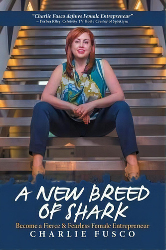 A New Breed Of Shark, De Charlie Fusco. Editorial Authorhouse, Tapa Blanda En Inglés