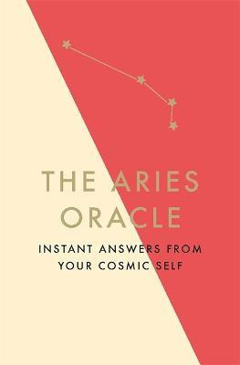 Libro The Aries Oracle : Instant Answers From Your Cosmic...