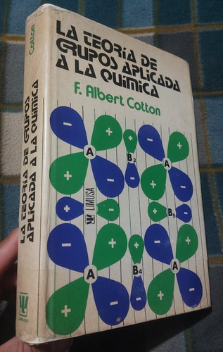 Libro  La Teoria De Grupos Aplicada A La Quimica Cotton