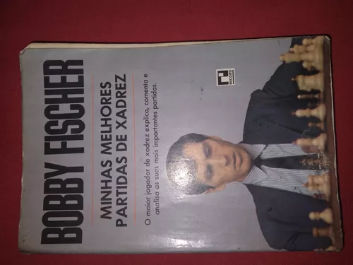 Bobby Fischer. Minhas melhores partidas do livro de Bobby Fischer