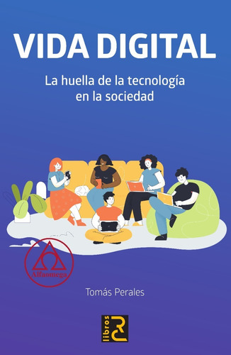 Libro Vida Digital La Huella De La Tecnología En La Sociedad