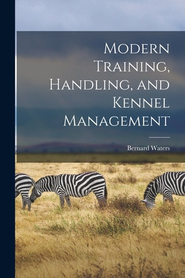 Libro Modern Training, Handling, And Kennel Management - ...