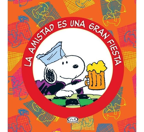 Snoopy La Amistad Es Una Gran Fiesta V&r  Editoras Libro