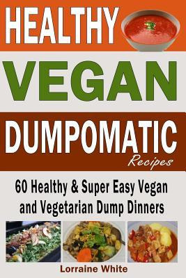 Libro Vegan : Dumpomatic Recipes 60 Healthy & Super Easy ...