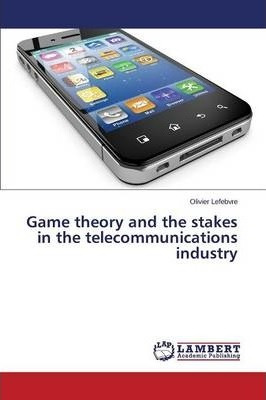 Libro Game Theory And The Stakes In The Telecommunication...