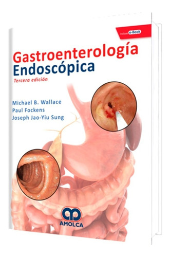 Gastroenterología Endoscópica. 3ª Edición.