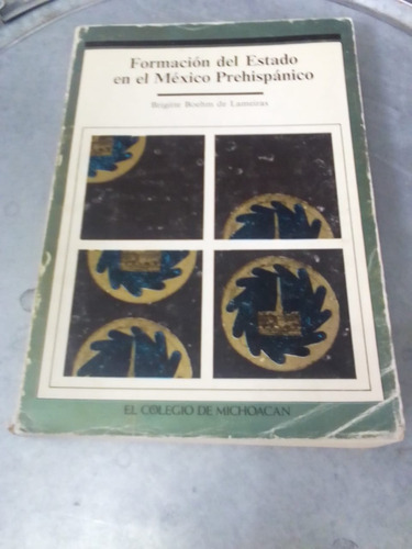 Formación Del Estado En El México Prehispánico. De Lameiras