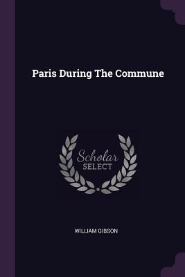 Libro Paris During The Commune - Gibson, William