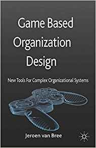 Game Based Organization Design New Tools For Complex Organiz