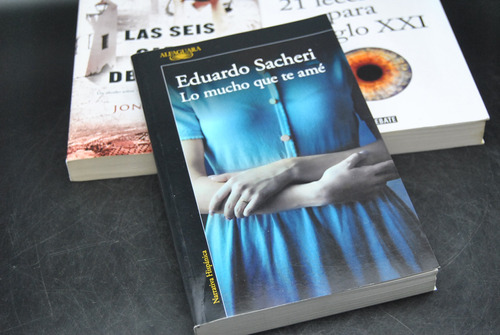 Libro Lo Mucho Que Te Ame E. Sacheri Usado Sano  