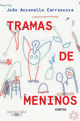 Tramas de meninos: Contos, de Anzanello Carrascoza, João. Editora Schwarcz SA, capa mole em português, 2021