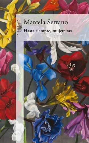 Hasta siempre mujercitas, de Serrano, Marcela. Serie Literatura Hispánica Editorial Alfaguara, tapa blanda en español, 2015