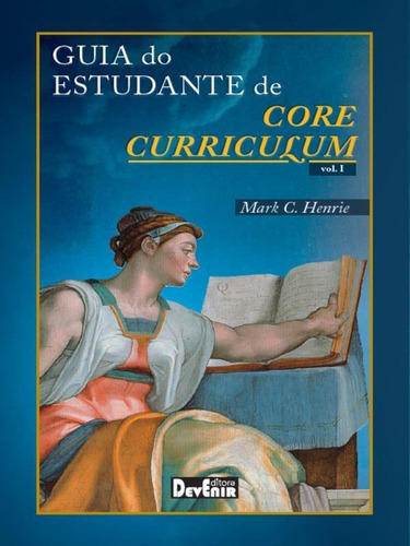 Guia Do Estudante De Core Curriculum - Vol. I, De Mark C. Henrie., Vol. 1. Editora Devenir, Capa Mole, Edição 1 Em Português, 2023
