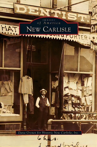 New Carlisle, De Groves, Dana. Editorial Arcadia Lib Ed, Tapa Dura En Inglés