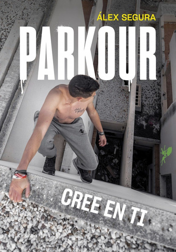 Libro Parkour. Cree En Ti - Segura, Alex