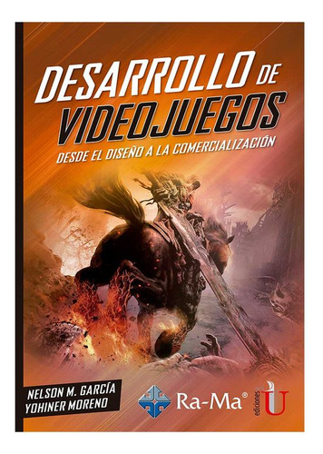 Libro Desarrollo De Videojuegos. Desde El Diseño A La Comer